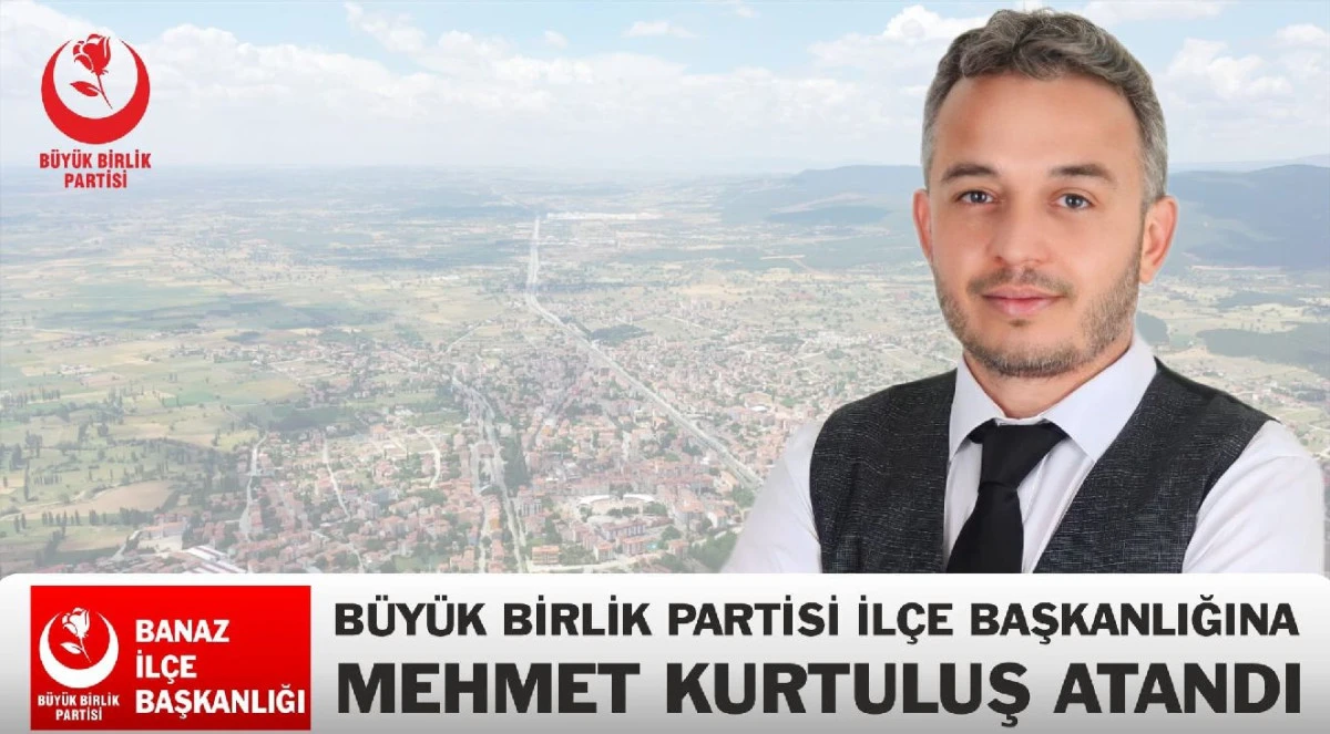 BBP BANAZ İLÇE BAŞKANI MEHMET KURTULUŞ OLDU