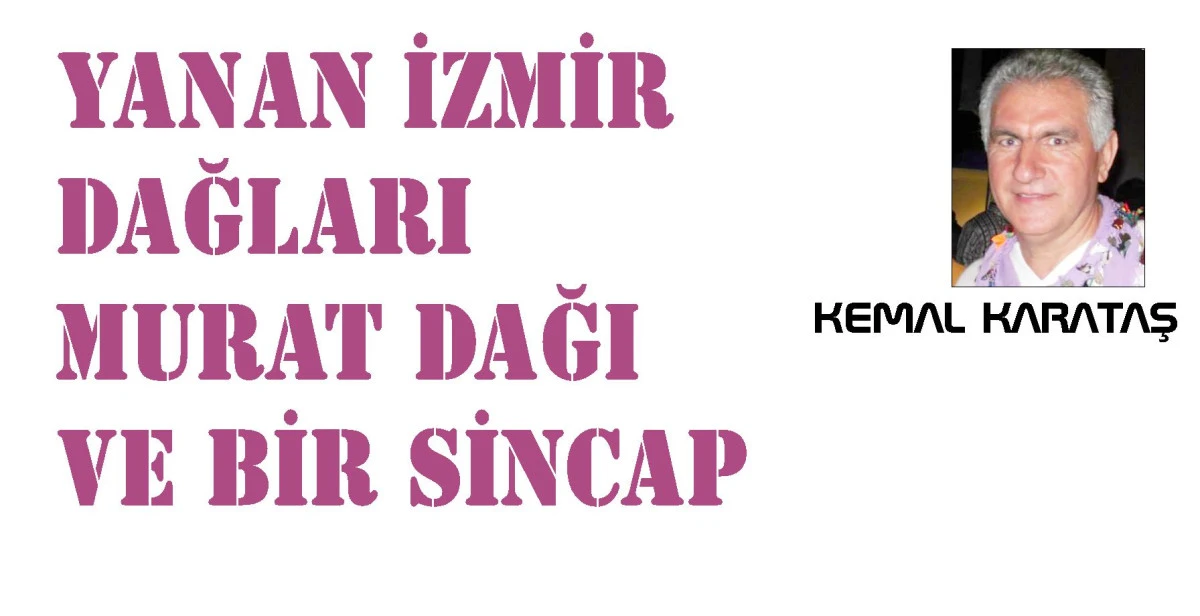 YANAN İZMİR DAĞLARI MURAT DAĞI VE BİR SİNCAP